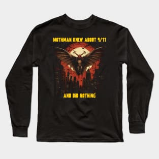 Mothman knew about 9/11 and did nothing Long Sleeve T-Shirt